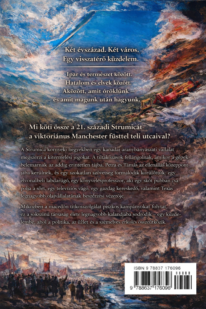 Illustrated back cover of a historical fiction novel. A dramatic painted landscape shows mountains, forests, and heavy machinery cutting into a hillside above a river valley, symbolizing industrial development versus nature. At the bottom, a large crowd marches with flags toward a smoky Victorian industrial city with factory chimneys. The center contains descriptive text about the story connecting modern-day Strumica with Victorian Manchester and conflicts between industry, politics, and environmental protest. A barcode and ISBN appear in the lower right corner.